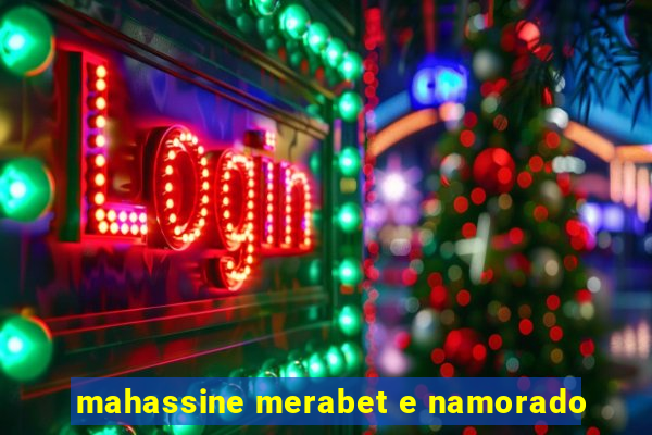 mahassine merabet e namorado